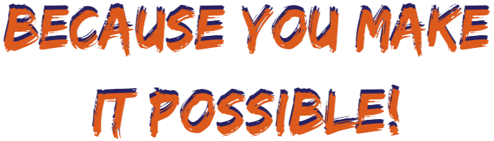 Graphic text that says, "because you make it possible"